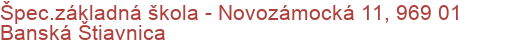 Špec.základná škola - Novozámocká 11, 969 01 Banská Štiavnica