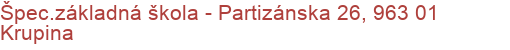 Špec.základná škola - Partizánska 26, 963 01 Krupina