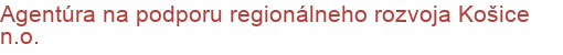 Agentúra na podporu regionálneho rozvoja Košice n.o. | Štrukturálne fondy EÚ, Eurofondy