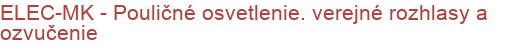 ELEC-MK - Pouličné osvetlenie. verejné rozhlasy a ozvučenie | Verejné osvetlenie, Pouličné LED osvetlenie