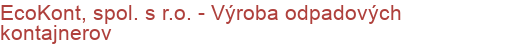 EcoKont, spol. s r.o. - Výroba odpadových kontajnerov | Komunálny odpad, kontajnery, nádoby a obaly