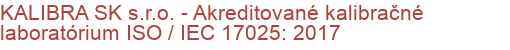 KALIBRA SK s.r.o. - Akreditované kalibračné laboratórium ISO / IEC 17025: 2017 | Váhy a Teplomery ich predaj a kalibrácie