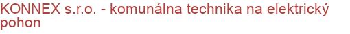 KONNEX s.r.o. - komunálna technika na elektrický pohon | Komunálna, záhradná, lesná, poľnohospodárska technika, čistiaca technika