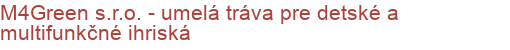 M4Green s.r.o. - umelá tráva pre detské a multifunkčné ihriská | Multifunkčné ihriská, Športoviská a športové povrchy