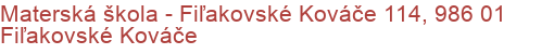 Materská škola - Fiľakovské Kováče 114, 986 01 Fiľakovské Kováče