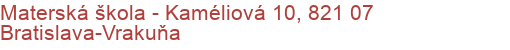 Materská škola - Kaméliová 10, 821 07 Bratislava-Vrakuňa