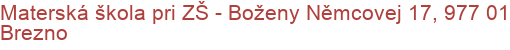 Materská škola pri ZŠ - Boženy Němcovej 17, 977 01 Brezno