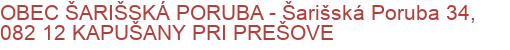 OBEC ŠARIŠSKÁ PORUBA - Šarišská Poruba 34, 082 12 KAPUŠANY PRI PREŠOVE