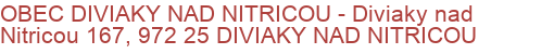 OBEC DIVIAKY NAD NITRICOU - Diviaky nad Nitricou 167, 972 25 DIVIAKY NAD NITRICOU