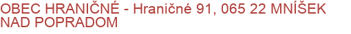 OBEC HRANIČNÉ - Hraničné 91, 065 22 MNÍŠEK NAD POPRADOM