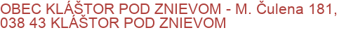 OBEC KLÁŠTOR POD ZNIEVOM - M. Čulena 181, 038 43 KLÁŠTOR POD ZNIEVOM