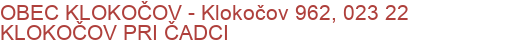 OBEC KLOKOČOV - Klokočov 962, 023 22 KLOKOČOV PRI ČADCI