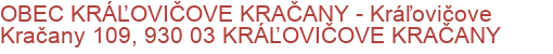 OBEC KRÁĽOVIČOVE KRAČANY - Kráľovičove Kračany 109, 930 03 KRÁĽOVIČOVE KRAČANY