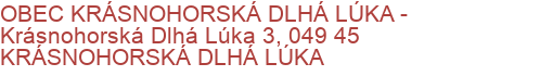 OBEC KRÁSNOHORSKÁ DLHÁ LÚKA - Krásnohorská Dlhá Lúka 3, 049 45 KRÁSNOHORSKÁ DLHÁ LÚKA