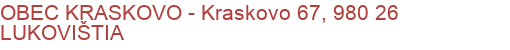 OBEC KRASKOVO - Kraskovo 67, 980 26 LUKOVIŠTIA