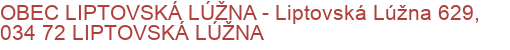 OBEC LIPTOVSKÁ LÚŽNA - Liptovská Lúžna 629, 034 72 LIPTOVSKÁ LÚŽNA