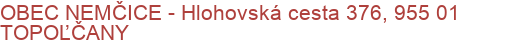 OBEC NEMČICE - Hlohovská cesta 376, 955 01 TOPOĽČANY