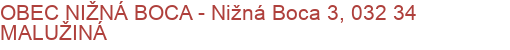 OBEC NIŽNÁ BOCA - Nižná Boca 3, 032 34 MALUŽINÁ