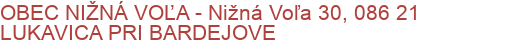 OBEC NIŽNÁ VOĽA - Nižná Voľa 30, 086 21 LUKAVICA PRI BARDEJOVE