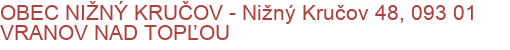 OBEC NIŽNÝ KRUČOV - Nižný Kručov 48, 093 01 VRANOV NAD TOPĽOU