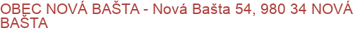 OBEC NOVÁ BAŠTA - Nová Bašta 54, 980 34 NOVÁ BAŠTA