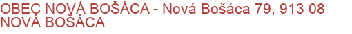 OBEC NOVÁ BOŠÁCA - Nová Bošáca 79, 913 08 NOVÁ BOŠÁCA