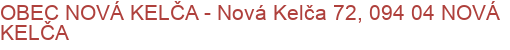 OBEC NOVÁ KELČA - Nová Kelča 72, 094 04 NOVÁ KELČA