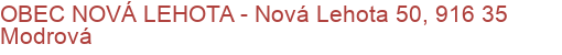 OBEC NOVÁ LEHOTA - Nová Lehota 50, 916 35 Modrová