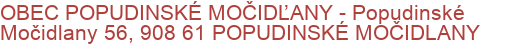 OBEC POPUDINSKÉ MOČIDĽANY - Popudinské Močidlany 56, 908 61 POPUDINSKÉ MOČIDLANY