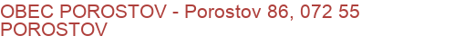 OBEC POROSTOV - Porostov 86, 072 55 POROSTOV