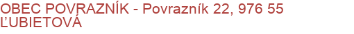 OBEC POVRAZNÍK - Povrazník 22, 976 55 ĽUBIETOVÁ