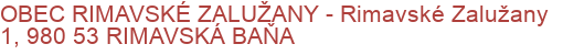 OBEC RIMAVSKÉ ZALUŽANY - Rimavské Zalužany 1, 980 53 RIMAVSKÁ BAŇA