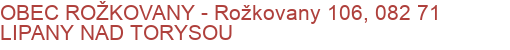 OBEC ROŽKOVANY - Rožkovany 106, 082 71 LIPANY NAD TORYSOU