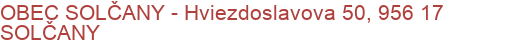 OBEC SOLČANY - Hviezdoslavova 50, 956 17 SOLČANY