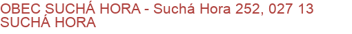 OBEC SUCHÁ HORA - Suchá Hora 252, 027 13 SUCHÁ HORA