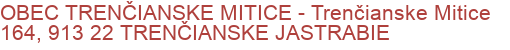 OBEC TRENČIANSKE MITICE - Trenčianske Mitice 164, 913 22 TRENČIANSKE JASTRABIE