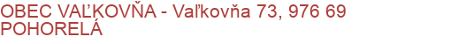 OBEC VAĽKOVŇA - Vaľkovňa 73, 976 69 POHORELÁ