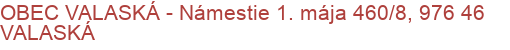 OBEC VALASKÁ - Námestie 1. mája 460/8, 976 46 VALASKÁ