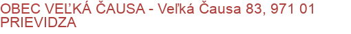 OBEC VEĽKÁ ČAUSA - Veľká Čausa 83, 971 01 PRIEVIDZA