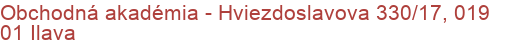 Obchodná akadémia - Hviezdoslavova 330/17, 019 01 Ilava