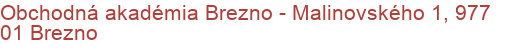 Obchodná akadémia Brezno - Malinovského 1, 977 01 Brezno