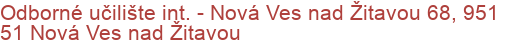 Odborné učilište int. - Nová Ves nad Žitavou 68, 951 51 Nová Ves nad Žitavou