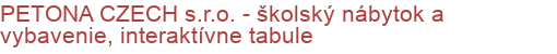 PETONA CZECH s.r.o. - školský nábytok a vybavenie, interaktívne tabule | Školský, kancelársky, dielenský, konferenčný a nemocničný nábytok, regálové systémy a manipulačná technika