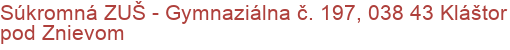 Súkromná ZUŠ - Gymnaziálna č. 197, 038 43 Kláštor pod Znievom