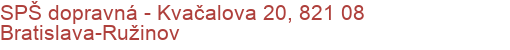 SPŠ dopravná - Kvačalova 20, 821 08 Bratislava-Ružinov