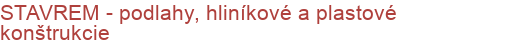 STAVREM - podlahy, hliníkové a plastové konštrukcie | Podlahy, okná a dvere