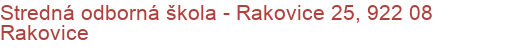 Stredná odborná škola - Rakovice 25, 922 08 Rakovice