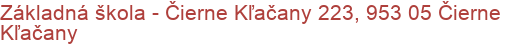 Základná škola - Čierne Kľačany 223, 953 05 Čierne Kľačany