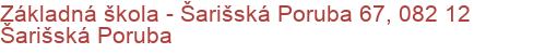 Základná škola - Šarišská Poruba 67, 082 12 Šarišská Poruba