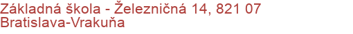 Základná škola - Železničná 14, 821 07 Bratislava-Vrakuňa